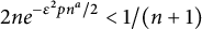 2 n e Superscript minus epsilon squared p n Super Superscript a divided by 2 Baseline less than 1 divided by left parenthesis n plus 1 right parenthesis