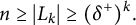 n greater than or equals StartAbsoluteValue upper L Subscript k Baseline EndAbsoluteValue greater than or equals left parenthesis delta Superscript plus Baseline right parenthesis Superscript k Baseline period