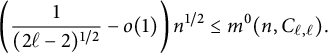 left parenthesis StartFraction 1 Over left parenthesis 2 script l minus 2 right parenthesis Superscript 1 divided by 2 Baseline EndFraction minus o left parenthesis 1 right parenthesis right parenthesis n Superscript 1 divided by 2 Baseline less than or equals m Superscript 0 Baseline left parenthesis n comma upper C Subscript script l comma script l Baseline right parenthesis period