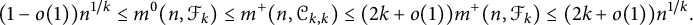 StartLayout 1st Row left parenthesis 1 minus o left parenthesis 1 right parenthesis right parenthesis n Superscript 1 divided by k Baseline less than or equals m Superscript 0 Baseline left parenthesis n comma script upper F Subscript k Baseline right parenthesis less than or equals m Superscript plus Baseline left parenthesis n comma script upper C Subscript k comma k Baseline right parenthesis less than or equals left parenthesis 2 k plus o left parenthesis 1 right parenthesis right parenthesis m Superscript plus Baseline left parenthesis n comma script upper F Subscript k Baseline right parenthesis less than or equals left parenthesis 2 k plus o left parenthesis 1 right parenthesis right parenthesis n Superscript 1 divided by k Baseline period EndLayout