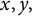 x comma y comma