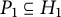 upper P 1 subset of or equal to upper H 1