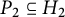 upper P 2 subset of or equal to upper H 2