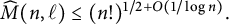 ModifyingAbove upper M With caret left parenthesis n comma script l right parenthesis less than or equals left parenthesis n factorial right parenthesis Superscript 1 divided by 2 plus upper O left parenthesis 1 divided by log n right parenthesis Baseline period