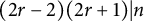 left parenthesis 2 r minus 2 right parenthesis left parenthesis 2 r plus 1 right parenthesis vertical bar n