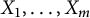 upper X 1 comma ellipsis comma upper X Subscript m Baseline