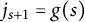 j Subscript s plus 1 Baseline equals g left parenthesis s right parenthesis