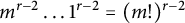 m Superscript r minus 2 Baseline ellipsis 1 Superscript r minus 2 Baseline equals left parenthesis m factorial right parenthesis Superscript r minus 2