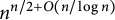 n Superscript n divided by 2 plus upper O left parenthesis n divided by log n right parenthesis