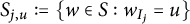 upper S Subscript j comma u Baseline colon equals StartSet w element of upper S colon w Subscript upper I Sub Subscript j Subscript Baseline equals u EndSet
