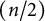 left parenthesis n divided by 2 right parenthesis