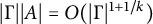 StartAbsoluteValue normal upper Gamma EndAbsoluteValue StartAbsoluteValue upper A EndAbsoluteValue equals upper O left parenthesis StartAbsoluteValue normal upper Gamma EndAbsoluteValue Superscript 1 plus 1 divided by k Baseline right parenthesis