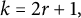 k equals 2 r plus 1 comma