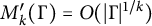 upper M prime Subscript k Baseline left parenthesis normal upper Gamma right parenthesis equals upper O left parenthesis StartAbsoluteValue normal upper Gamma EndAbsoluteValue Superscript 1 divided by k Baseline right parenthesis