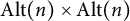 upper A l t left parenthesis n right parenthesis times upper A l t left parenthesis n right parenthesis