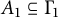 upper A 1 subset of or equal to normal upper Gamma 1
