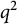 q squared