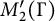 upper M prime 2 left parenthesis normal upper Gamma right parenthesis