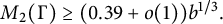 upper M 2 left parenthesis normal upper Gamma right parenthesis greater than or equals left parenthesis 0.39 plus o left parenthesis 1 right parenthesis right parenthesis b Superscript 1 divided by 3 Baseline period