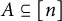 upper A subset of or equal to double struck left bracket n right bracket