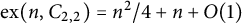 ex left parenthesis n comma upper C Subscript 2 comma 2 Baseline right parenthesis equals n squared divided by 4 plus n plus upper O left parenthesis 1 right parenthesis