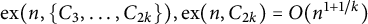 ex left parenthesis n comma StartSet upper C 3 comma ellipsis comma upper C Subscript 2 k Baseline EndSet right parenthesis comma ex left parenthesis n comma upper C Subscript 2 k Baseline right parenthesis equals upper O left parenthesis n Superscript 1 plus 1 divided by k Baseline right parenthesis