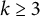 k greater than or equals 3