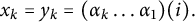 x Subscript k Baseline equals y Subscript k Baseline equals left parenthesis alpha Subscript k Baseline ellipsis alpha 1 right parenthesis left parenthesis i right parenthesis period