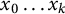 x 0 ellipsis x Subscript k Baseline