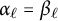 alpha Subscript script l Baseline equals beta Subscript script l
