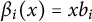 beta Subscript i Baseline left parenthesis x right parenthesis equals x b Subscript i