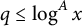 q less than or equals log Superscript upper A Baseline x