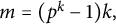 m equals left parenthesis p Superscript k Baseline minus 1 right parenthesis k comma