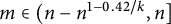 m element of left parenthesis n minus n Superscript 1 minus 0.42 divided by k Baseline comma n right bracket