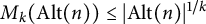 upper M Subscript k Baseline left parenthesis upper A l t left parenthesis n right parenthesis right parenthesis less than or equals StartAbsoluteValue upper A l t left parenthesis n right parenthesis EndAbsoluteValue Superscript 1 divided by k