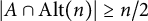 StartAbsoluteValue upper A intersection upper A l t left parenthesis n right parenthesis EndAbsoluteValue greater than or equals n divided by 2