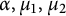 alpha comma mu 1 comma mu 2