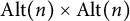 upper A l t left parenthesis n right parenthesis times upper A l t left parenthesis n right parenthesis