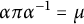 alpha pi alpha Superscript negative 1 Baseline equals mu