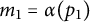 m 1 equals alpha left parenthesis p 1 right parenthesis