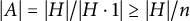 StartAbsoluteValue upper A EndAbsoluteValue equals StartAbsoluteValue upper H EndAbsoluteValue divided by StartAbsoluteValue upper H dot 1 EndAbsoluteValue greater than or equals StartAbsoluteValue upper H EndAbsoluteValue divided by n
