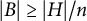 StartAbsoluteValue upper B EndAbsoluteValue greater than or equals StartAbsoluteValue upper H EndAbsoluteValue divided by n