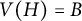 upper V left parenthesis upper H right parenthesis equals upper B