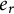 e Subscript r