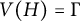 upper V left parenthesis upper H right parenthesis equals normal upper Gamma