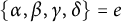 StartSet alpha comma beta comma gamma comma delta EndSet equals e