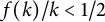 f left parenthesis k right parenthesis divided by k less than 1 divided by 2