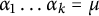 alpha 1 ellipsis alpha Subscript k Baseline equals mu