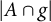 StartAbsoluteValue upper A intersection g EndAbsoluteValue