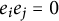 e Subscript i Baseline e Subscript j Baseline equals 0